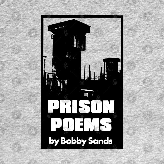 Bobby Sands Prison Poems by feck!